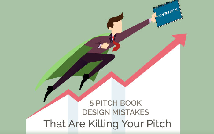 5 Pitch Book Design Mistakes that are Killing Your Pitch (and How to Fix Them)
